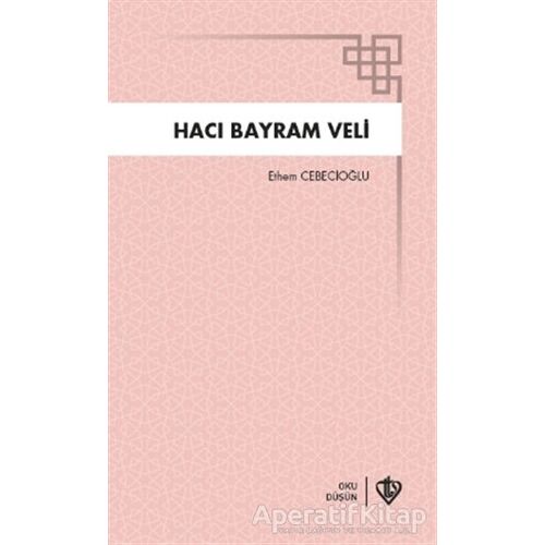 Hacı Bayram Veli - Ethem Cebecioğlu - Türkiye Diyanet Vakfı Yayınları