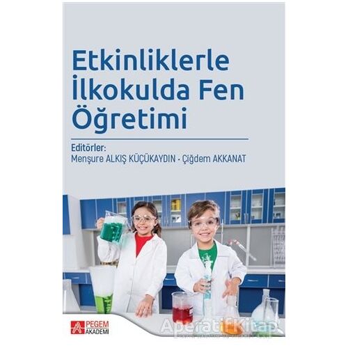 Etkinliklerle İlkokulda Fen Öğretimi - Nesrin Ürün Arıcı - Pegem Akademi Yayıncılık