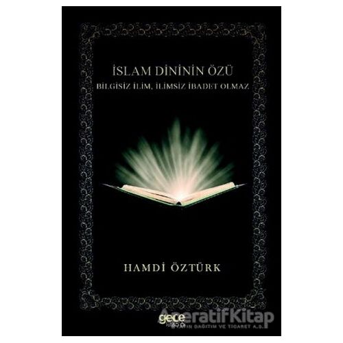 İslam Dininin Özü - Hamdi Öztürk - Gece Kitaplığı