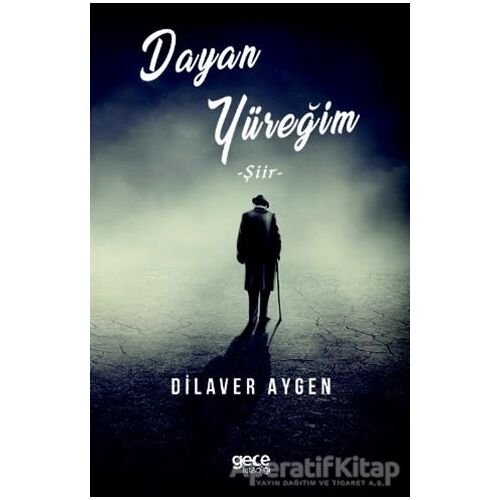 Dayan Yüreğim - Dilaver Aygen - Gece Kitaplığı