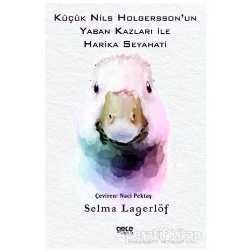 Küçük Nils Holgersson’un Yaban Kazları ile Harika Seyahati - Selma Lagerlöf - Gece Kitaplığı