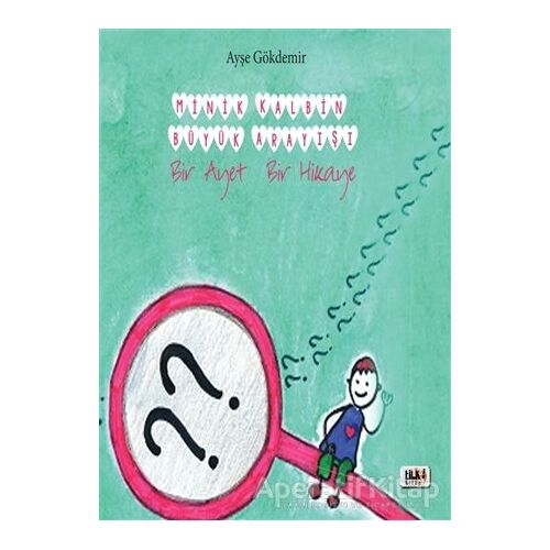 Minik Kalbin Büyük Arayışı - Ayşe Gökdemir - Tilki Kitap