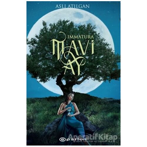 Mavi Ay - Immatura 1 - Aslı Atılgan - Epsilon Yayınevi