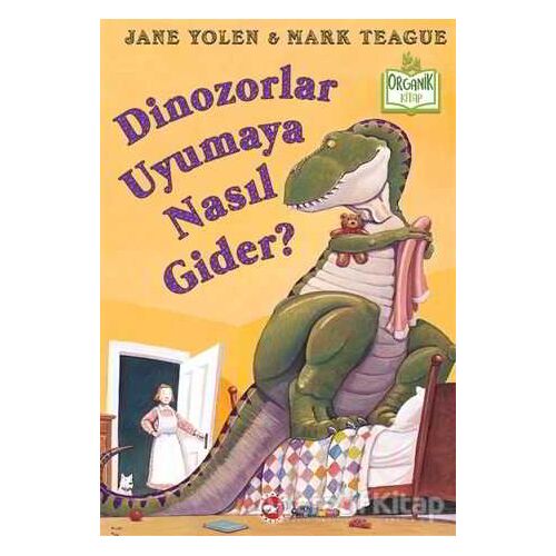 Dinozorlar Uyumaya Nasıl Gider? - Jane Yolen - Beyaz Balina Yayınları