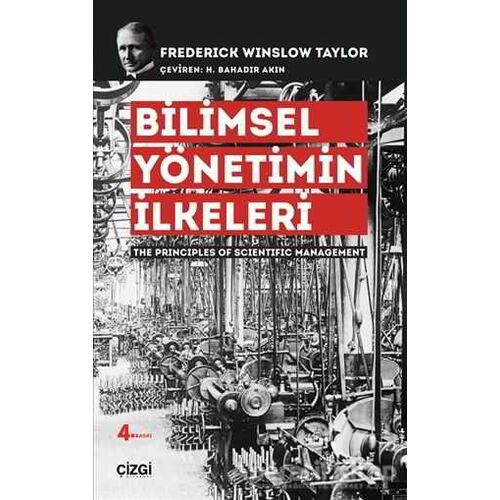 Bilimsel Yönetimin İlkeleri - Frederick Winslow Taylor - Çizgi Kitabevi Yayınları