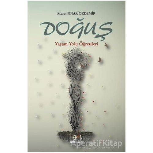 Doğuş - Yaşam Yolu Öğretileri - Murat Pınar Özdemir - Derin Yayınları