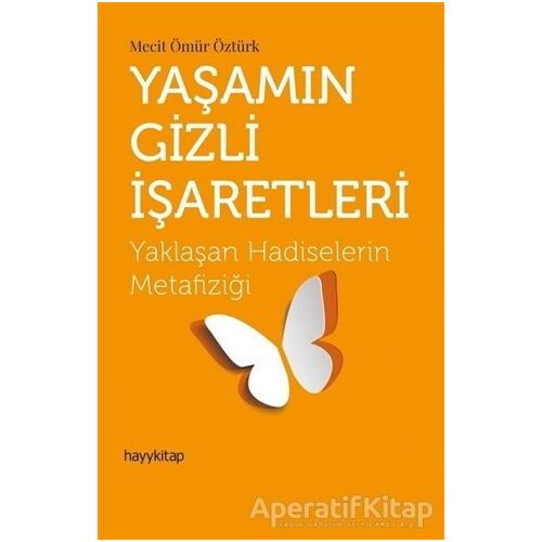 Yaşamın Gizli İşaretleri - Mecit Ömür Öztürk - Hayykitap