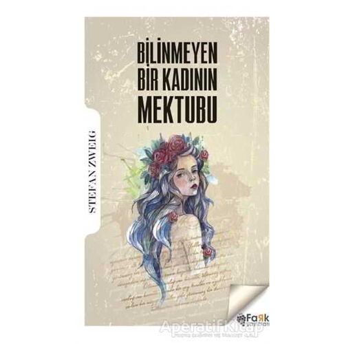 Bilinmeyen Bir Kadının Mektubu - Stefan Zweig - Fark Yayınları