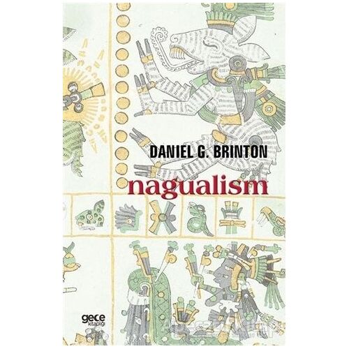 Nagualism - Daniel G. Brinton - Gece Kitaplığı