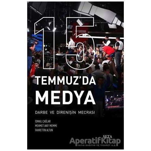 15 Temmuzda Medya - Fahrettin Altun - Seta Yayınları