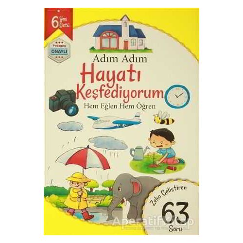 Adım Adım Hayatı Keşfediyorum 6 Yaş - Zeka Geliştiren 63 Soru - Kolektif - Revzen Kitap