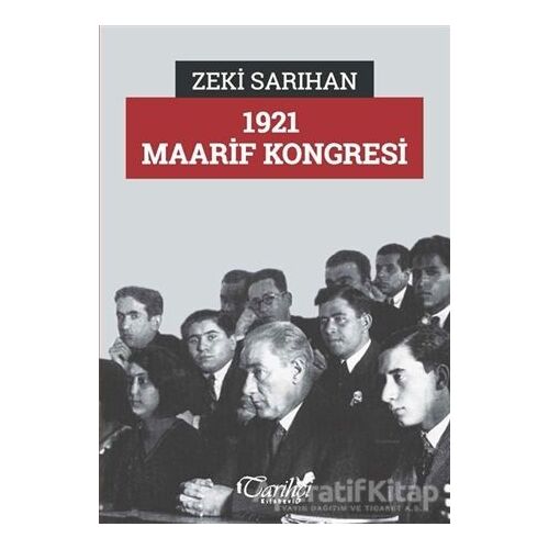1921 Maarif Kongresi - Zeki Sarıhan - Tarihçi Kitabevi