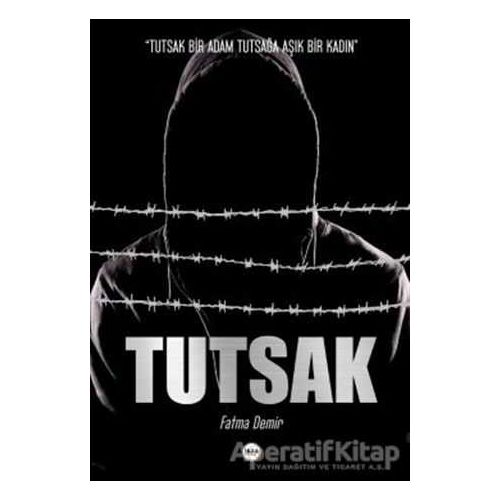 Tutsak - Fatma Demir - Tilki Kitap