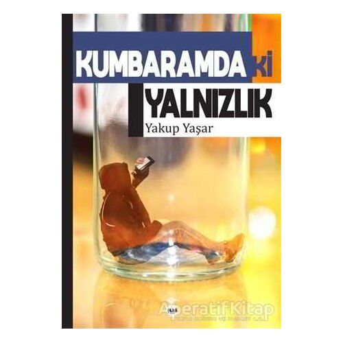 Kumbaramdaki Yalnızlık - Yakup Yaşar - Tilki Kitap