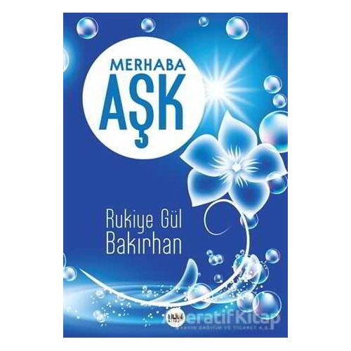Merhaba Aşk - Rukiye Gül Bakırhan - Tilki Kitap