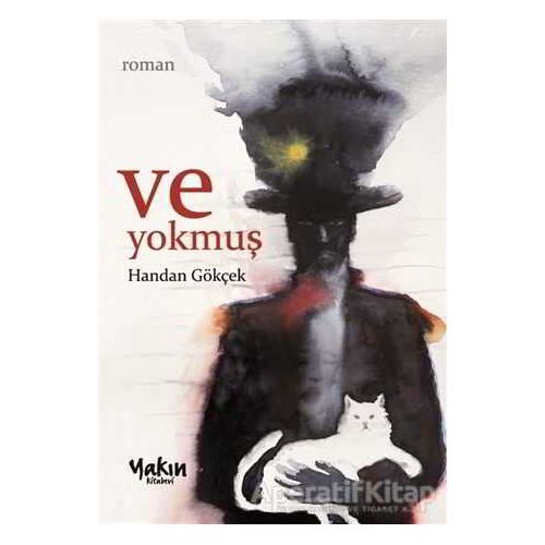 Ve Yokmuş - Handan Gökçek - Yakın Kitabevi