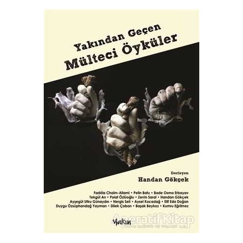 Yakından Geçen Mülteci Öyküler - Handan Gökçek - Yakın Kitabevi