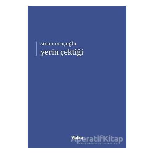 Yerin Çektiği - Sinan Oruçoğlu - Yakın Kitabevi