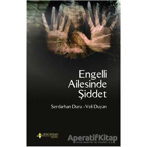 Engelli Ailesinde Şiddet - Serdarhan Duru - Yeni İnsan Yayınevi