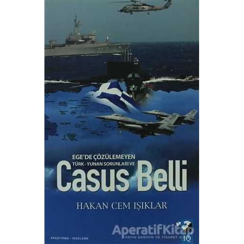 Egede Çözülmeyen Türk - Yunan Sorunları Ve Casus Belli