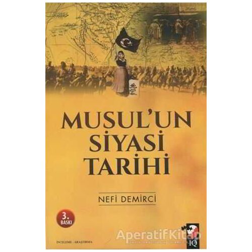 Musulun Siyasi Tarihi - Nefi Demirci - IQ Kültür Sanat Yayıncılık