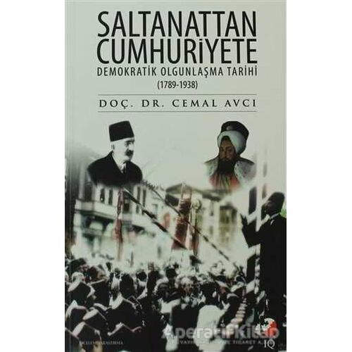 Saltanattan Cumhuriyete Demokratik Olgunlaşma Tarihi 1789 - 1938