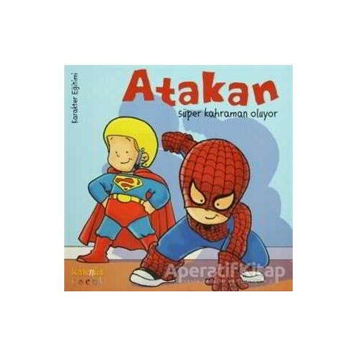 Atakan Süper Kahraman Oluyor - Sandrine Deredel Rogeon - Kaknüs Yayınları