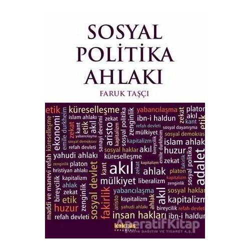 Sosyal Politika Ahlakı - Faruk Taşçı - Kaknüs Yayınları