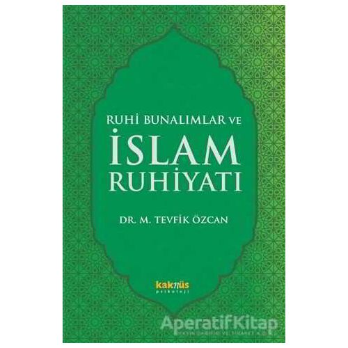 Ruhi Bunalımlar ve İslam Ruhiyatı - Mehmet Tevfik Özcan - Kaknüs Yayınları