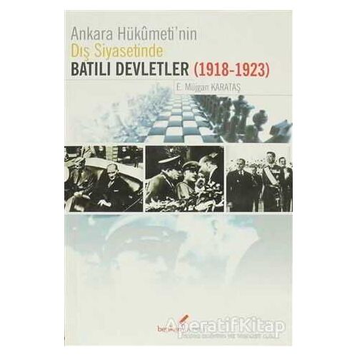 Ankara Hükümeti’nin Dış Siyasetinde Batılı Devletler (1918-1923)