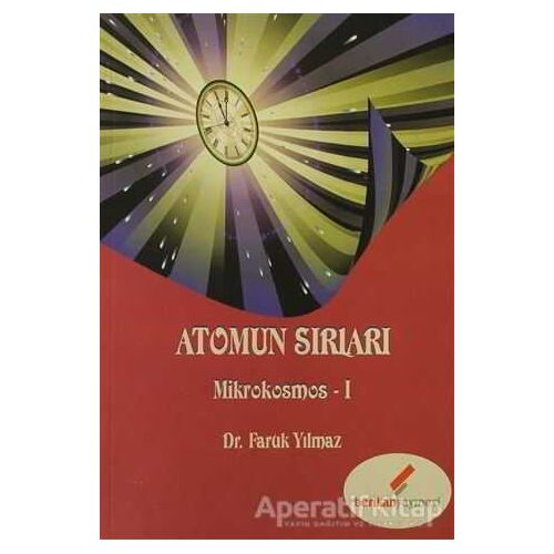 Atomun Sırları - Mikrokosmos 1 - Faruk Yılmaz - Berikan Yayınevi
