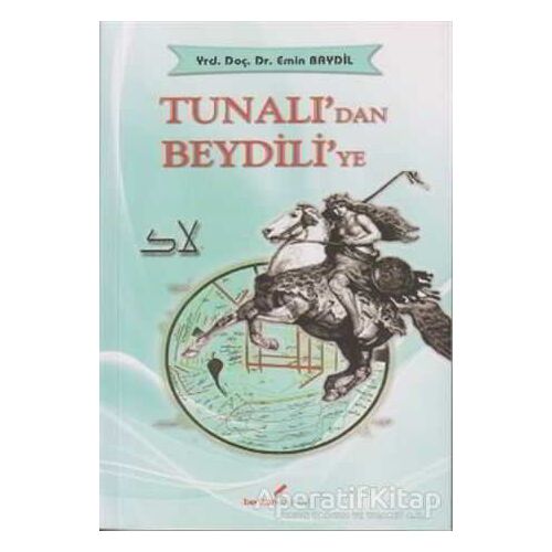 Tunalı’dan Beydili’ye - Emin Baydil - Berikan Yayınevi