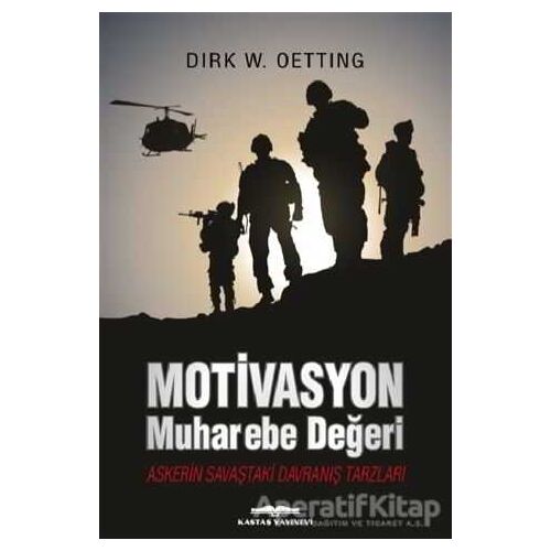 Motivasyon Muharebe Değeri - Dirk W. Oetting - Kastaş Yayınları