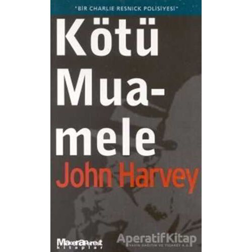 Kötü Muamele - John Harvey - Maceraperest Kitaplar