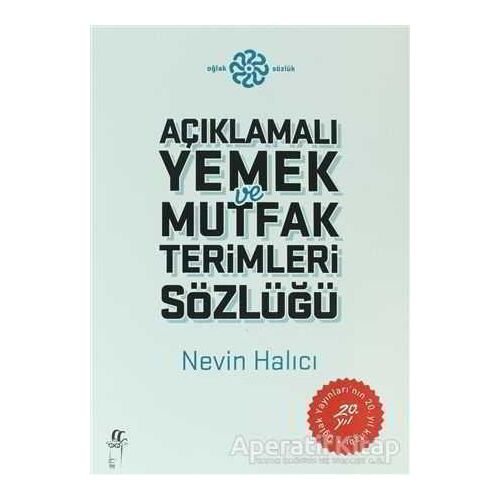 Açıklamalı Yemek ve Mutfak Terimleri Sözlüğü - Nevin Halıcı - Oğlak Yayıncılık