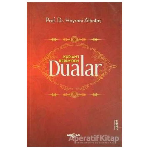 Kur-an’ı Kerim’den Dualar - Hayrani Altıntaş - Akçağ Yayınları