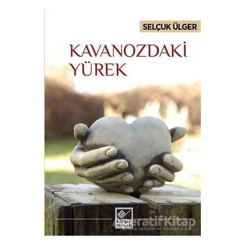 Kavanozdaki Yürek - Selçuk Ülger - Kaynak Yayınları