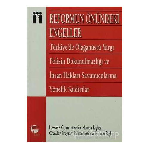 Reformun Önündeki Engeller Türkiye’de Olağanüstü Yargı, Polisin Dokunulmazlığı Ve İnsan Hakları Savu