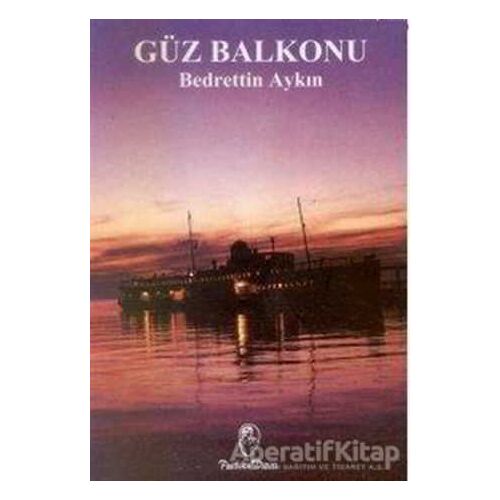 Güz Balkonu - Bedrettin Aykın - Belge Yayınları