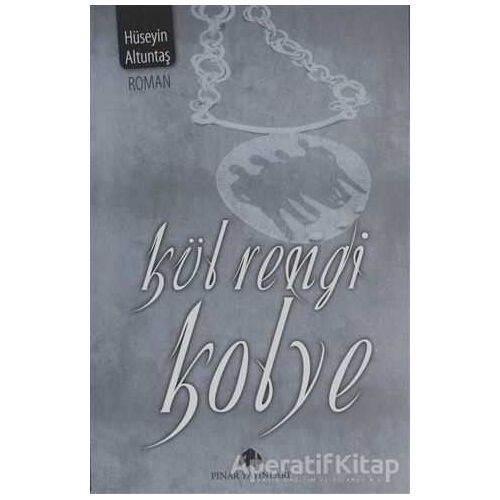 Kül Rengi Kolye - Hüseyin Altuntaş - Pınar Yayınları