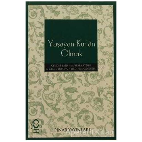 Yaşayan Kur’an Olmak - Mustafa Aydın - Pınar Yayınları