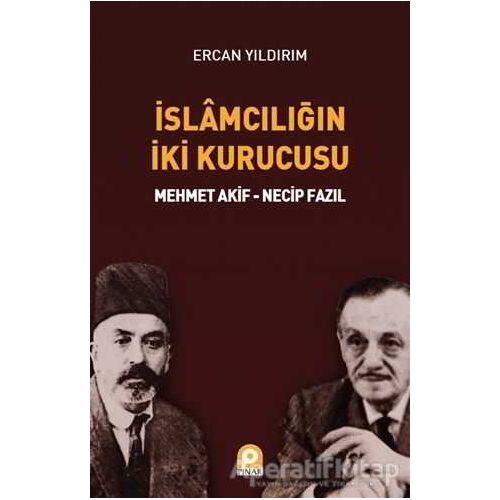 İslamcılığın İki Kurucusu - Ercan Yıldırım - Pınar Yayınları