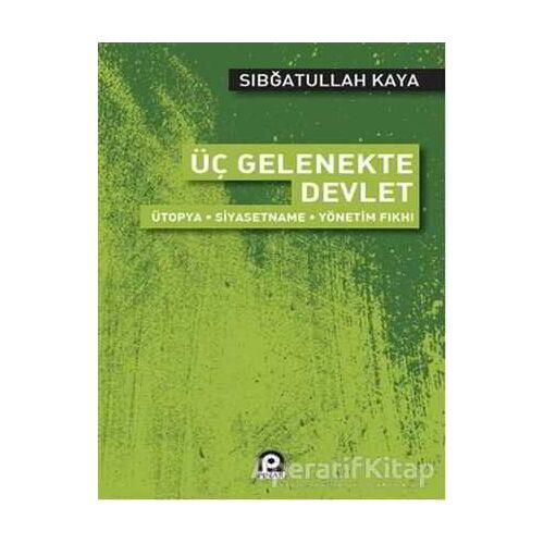 Üç Gelenekte Devlet - Sıbğatullah Kaya - Pınar Yayınları