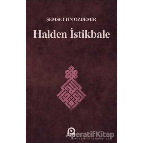 Halden İstikbale - Şemsettin Özdemir - Pınar Yayınları