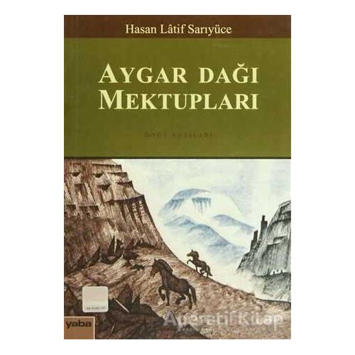 Aygar Dağı Mektupları - Hasan Latif Sarıyüce - Yaba Yayınları