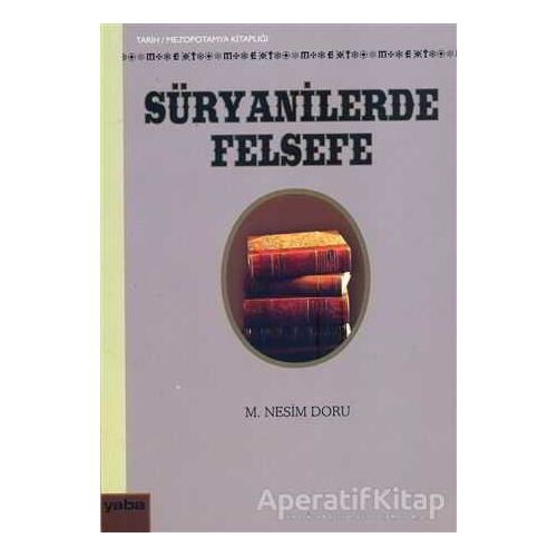 Süryanilerde Felsefe - M. Nesim Doru - Yaba Yayınları