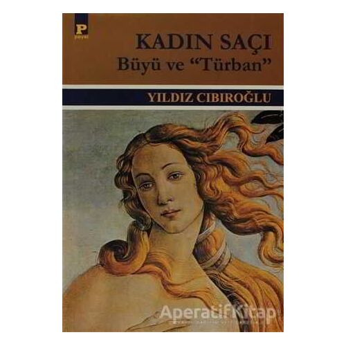 Kadın Saçı Büyü ve Türban - Yıldız Cıbıroğlu - Payel Yayınları