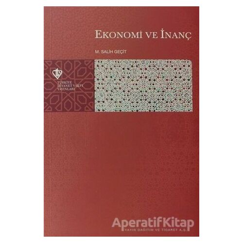Ekonomi ve İnanç - M. Salih Geçit - Türkiye Diyanet Vakfı Yayınları
