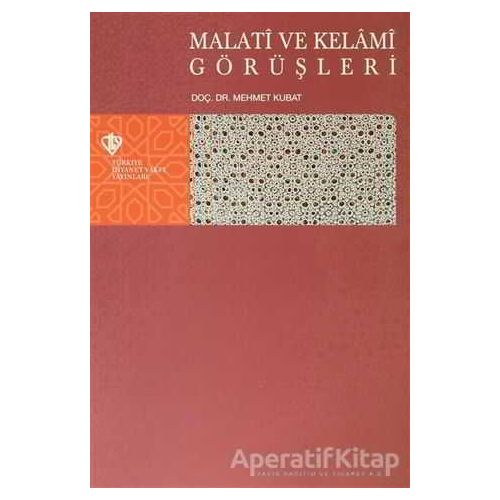 Malati ve Kelami Görüşleri - Mehmet Kubat - Türkiye Diyanet Vakfı Yayınları