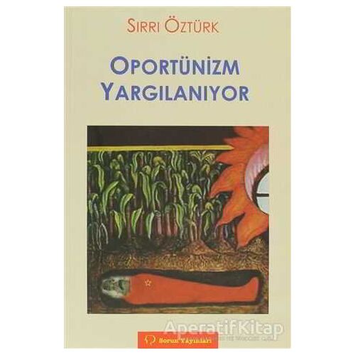 Oportünizm Yargılanıyor - Sırrı Öztürk - Sorun Yayınları